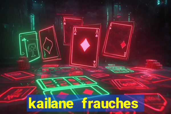 kailane frauches tem filhos